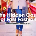 The True Cost of Fast Fashion