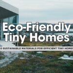 10 Best Low-Energy Building Materials for Tiny Homes