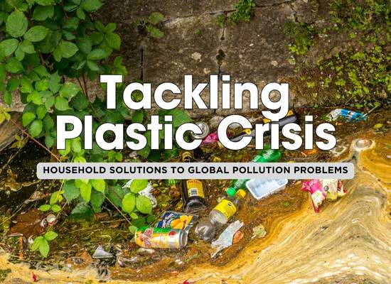 10 Practical Ways Households Can Combat Plastic Pollution