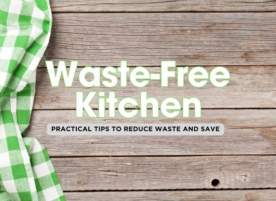 15 Zero-Waste Kitchen Tips to Save Money and the Planet 🌍