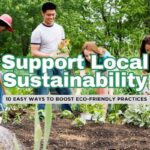 10 Simple Ways to Support Local Sustainability